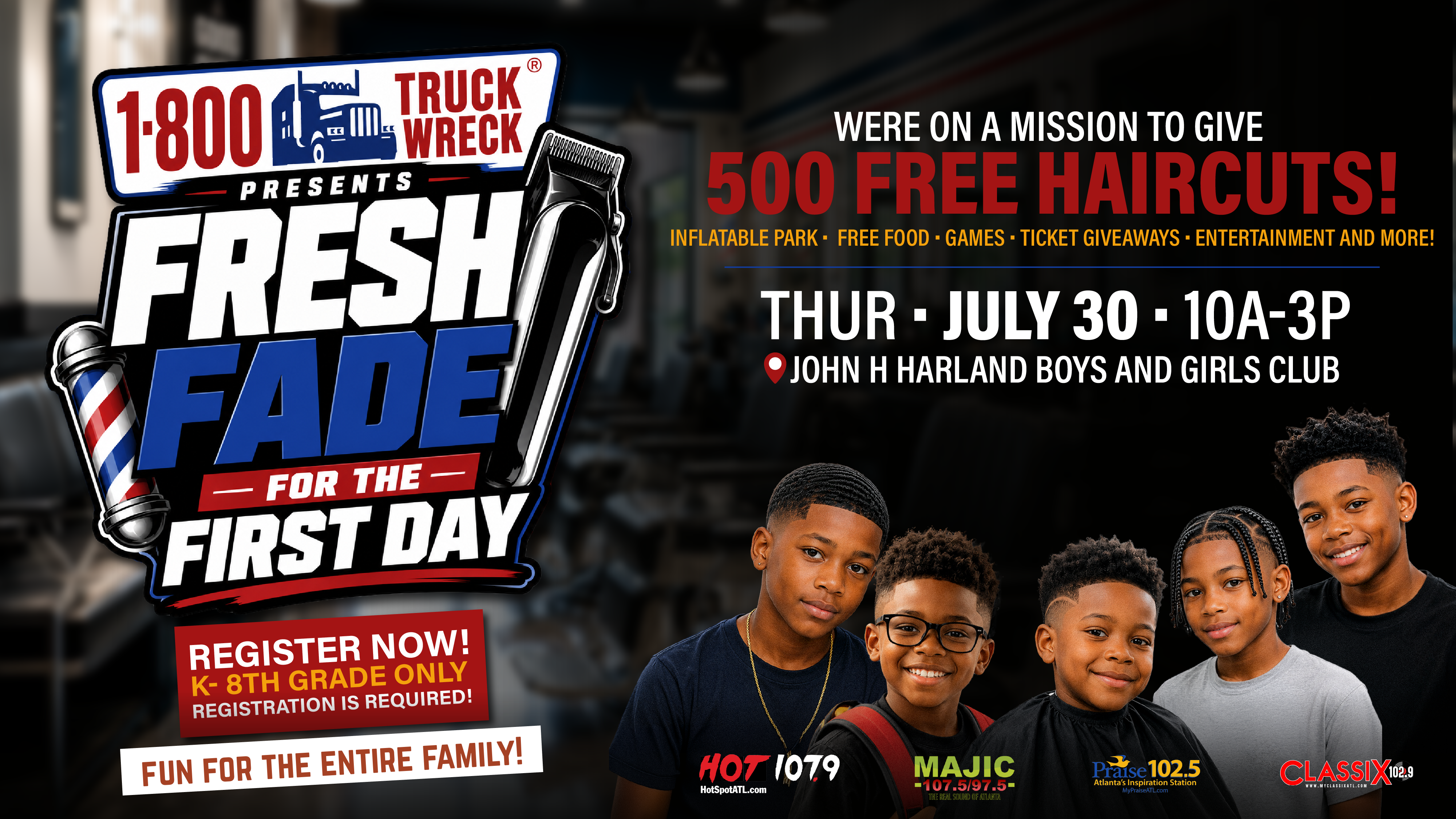 Promotional poster for "Fresh Fade for the First Day" event hosted by 1-800 Truck Wreck, offering 500 free haircuts and entertainment at the John H Harland Boys and Girls Club on July 30.